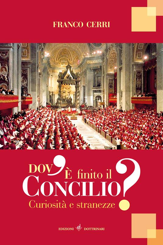 Dov'è finito il Concilio. Curiosità e stranezze - Franco Cerri - copertina