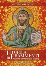 Liturgia in frammenti. Risposte a 500 quesiti liturgici