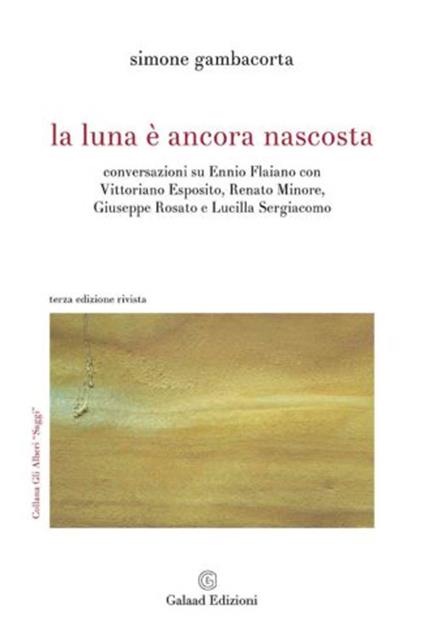 La luna è ancora nascosta Conversazioni su Ennio Flaiano con Vittoriano Esposito, Renato Minore, Giuseppe Rosato e Lucilla Sergiacomo - Simone Gambacorta - copertina