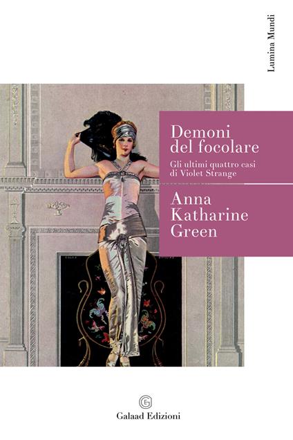 Demoni del focolare. Gli ultimi quattro casi di Violet Strange - Anna Katharine Green - copertina