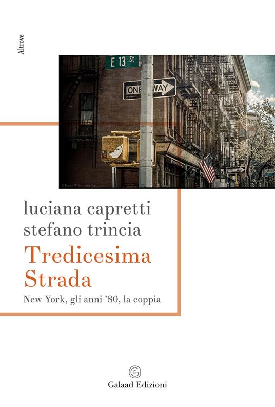 Tredicesima Strada New York, gli anni '80, la coppia - Luciana Capretti,Stefano Trincia - copertina