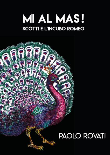 Mi al mas! Scotti e l'incubo Romeo - Paolo Rovati - copertina
