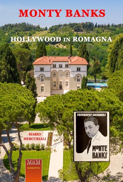Monty Banks. Hollywood in Romagna. Memorie del Belvedere - Mario Mercuriali - copertina