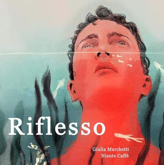 Riflesso. Ediz. illustrata - Giulia Marchetti - copertina