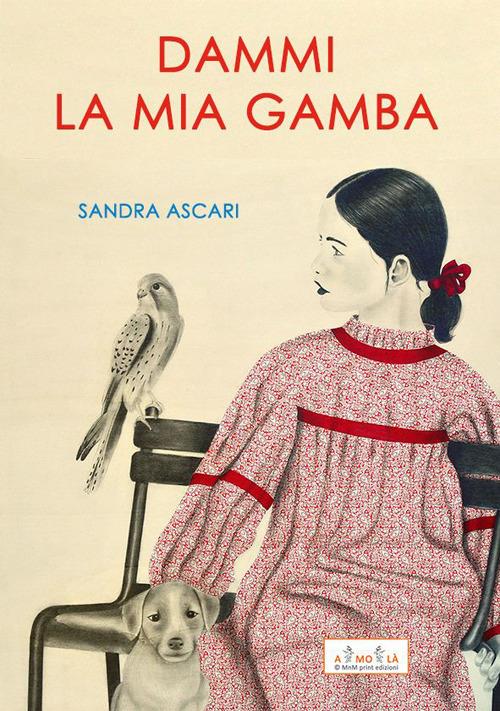 Dammi la mia gamba - Sandra Ascari - copertina