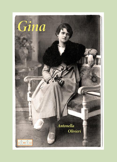 Gina. Noi siamo vive - Antonella Olivieri - copertina