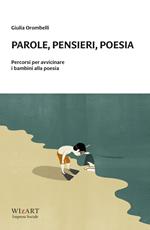 Parole, pensieri, poesia. Percorsi per avvicinare i bambini alla poesia