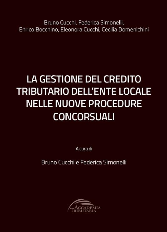 La gestione del credito tributario dell'ente locale nelle nuove procedure concorsuali - Accademia Tributaria - copertina