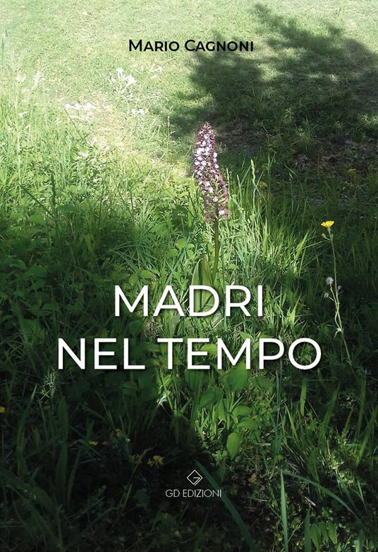 Madri nel tempo - Mario Cagnoni - copertina