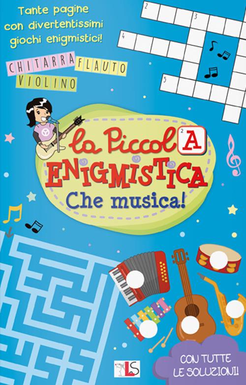 Che musica! La piccola enigmistica. Ediz. a colori - copertina