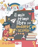 Il mio primo libro per andare a scuola