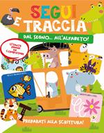 Segui e traccia. Dal segno all'alfabeto