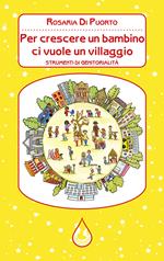 Per crescere un bambino ci vuole un villaggio. Strumenti di genitorialità