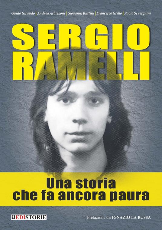 Sergio Ramelli. Una storia che fa ancora paura - Guido Giraudo,Andrea Arbizzoni,Giovanni Buttini - copertina