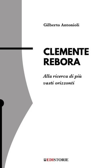 Clemente Rebora. Alla ricerca di più vasti orizzonti - Gilberto Antonioli - copertina