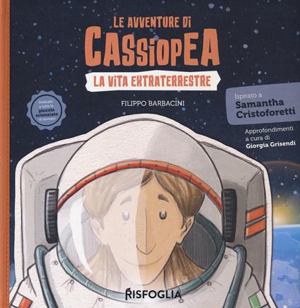 La vita extraterrestre. Le avventure di Cassiopea - Filippo Barbacini - copertina