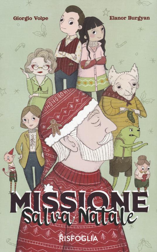 Missione salva Natale. Ediz. illustrata. Con Contenuto digitale per download e accesso on line - Giorgio Volpe - copertina