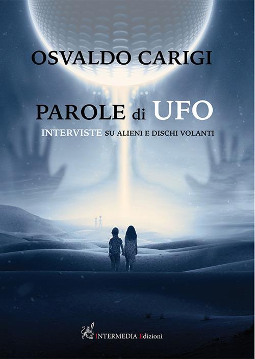 Parole di ufo. Interviste su alieni e dischi volanti - Osvaldo Carigi - copertina