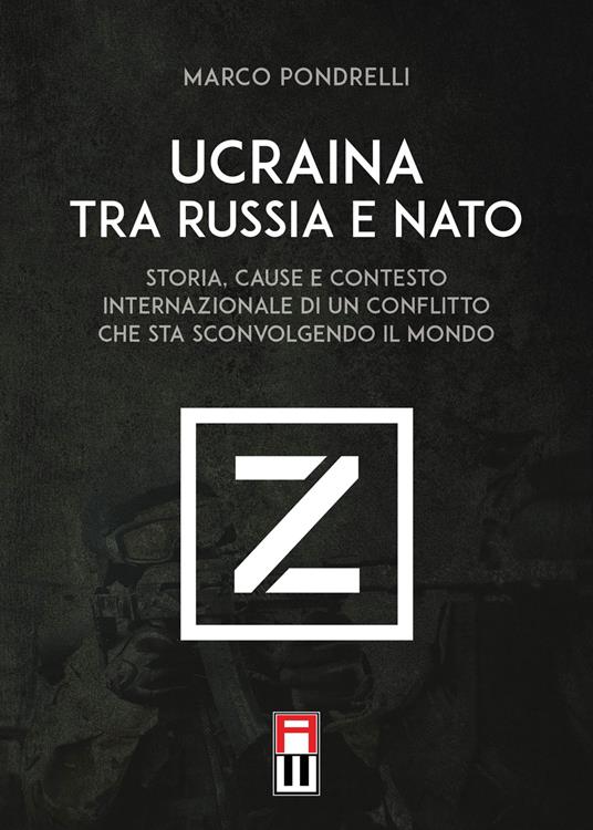 Ucraina tra Russia e NATO. Storia, cause e contesto internazionale di un conflitto che sta sconvolgendo il mondo - Marco Pondrelli - copertina