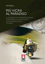 Più vicini al paradiso. Il viaggio di un «nomade globale» attraverso la Cina e il suo alleviamento della povertà. Ediz. speciale