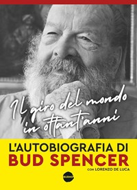 Il giro del mondo in ottant'anni - Bud Spencer - Lorenzo De Luca - - Libro  - Burno 