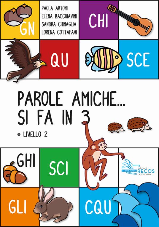 Parole amiche... Si fa in 3. Livello 2. Ediz. per la scuola - Paola Artoni,Elena Bacchiavini,Sandra Chinaglia - copertina