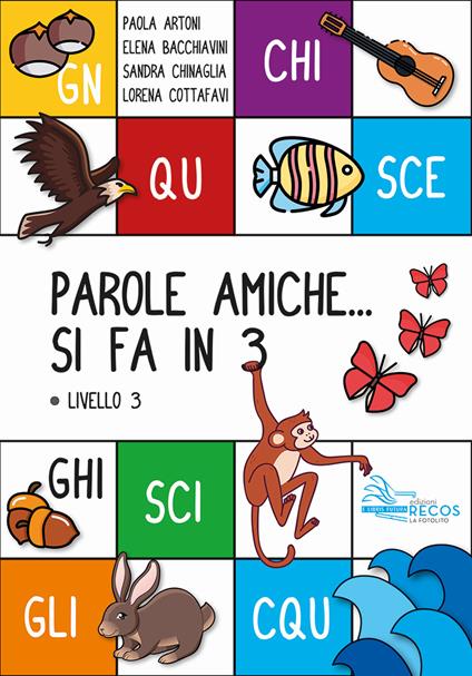 Parole amiche... Si fa in 3. Livello 3. Ediz. per la scuola - Paola Artoni,Elena Bacchiavini,Sandra Chinaglia - copertina