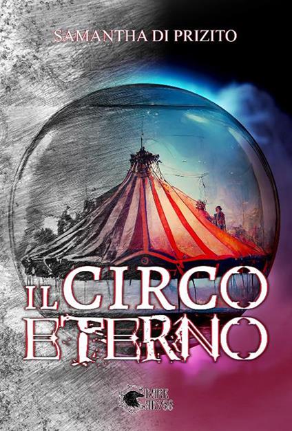 Il circo eterno - Samantha Di Prizito - copertina