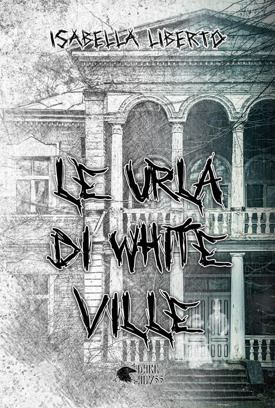 Le urla di White Ville - Isabella Liberto - copertina