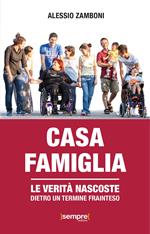 Casa famiglia. Le verità nascoste dietro un termine frainteso