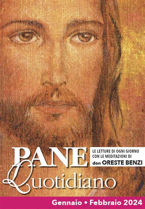 Pane quotidiano. Gennaio-Febbraio 2024 - Oreste Benzi - ebook