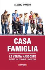 Casa famiglia. Le verità nascoste dietro un termine frainteso