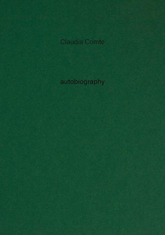 Claudia Comte. Autobiography. Ediz. illustrata. Vol. 12: Nothing exists alone - copertina