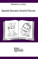 Quando Giovanni diventò Falcone. Ovvero questo è un uomo