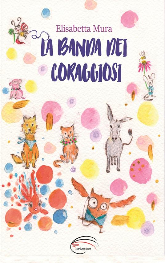 La banda dei coraggiosi - Elisabetta Mura - copertina