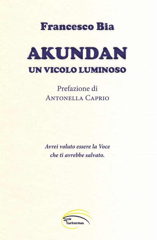 Akundan. Un vicolo luminoso - Francesco Bia - copertina