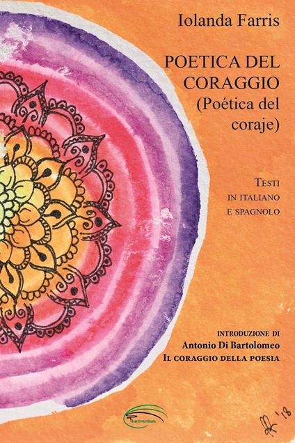 Poetica del coraggio-Poética del coraje. Ediz. bilingue - Iolanda Farris - copertina