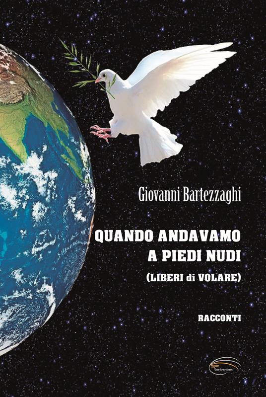 Quando andavamo a piedi nudi. (Liberi di volare) - Giovanni Bartezzaghi - copertina