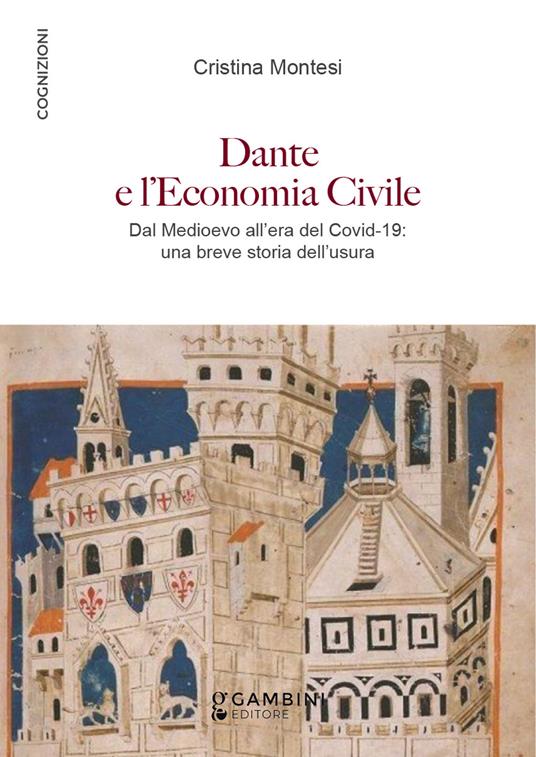 Dante e l'economia civile. Dal Medioevo all'era del Covid-19: una breve storia dell'usura - Cristina Montesi - copertina