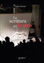 La scrittura del teatro. Drammaturgia italiana al passaggio del secolo