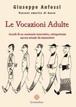 Le vocazioni adulte. Ricordi di un seminario innovativo, un'esperienza ancora attuale da trasmettere