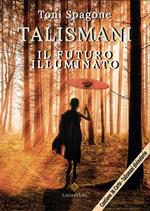 Talismani. Il futuro illuminato. Con Carte