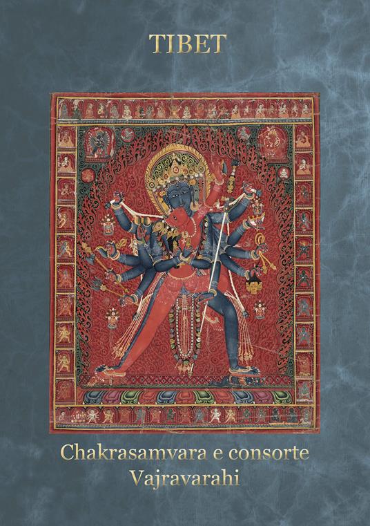 Tibet Chakrasamvara e consorte Vajravarahi. Ediz. a spirale - Toni Spagone - copertina