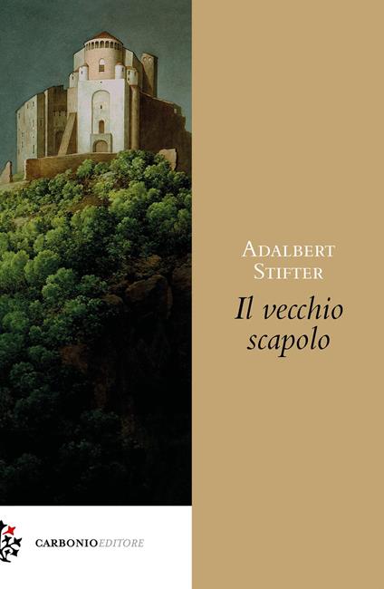 Il vecchio scapolo - Adalbert Stifter - copertina