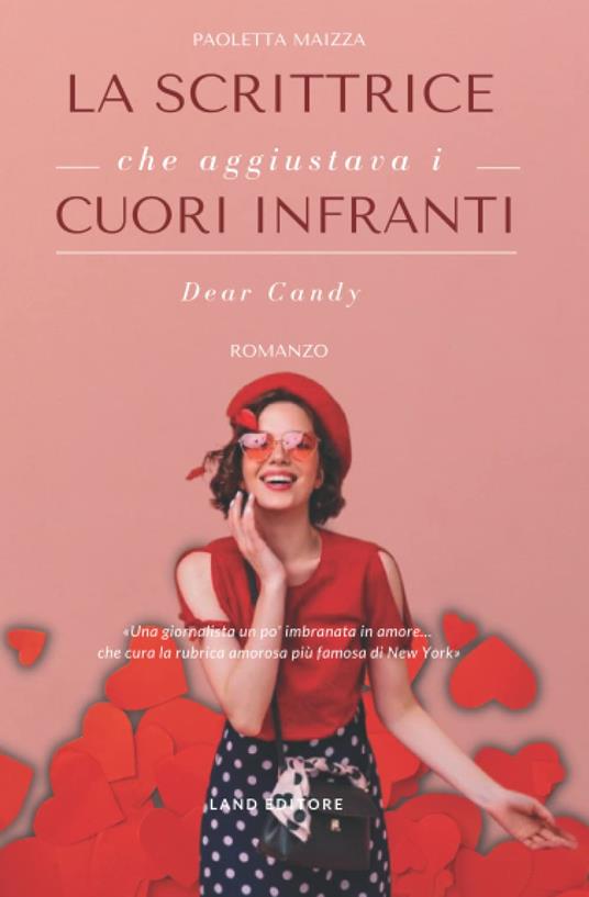 La rubrica dei cuori infranti. Dear Candy - Paoletta Maizza - copertina