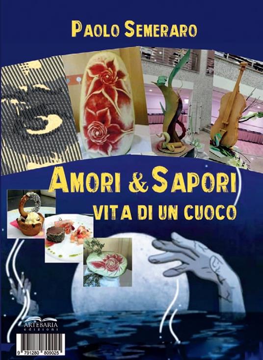 Amore & sapori. Vita di un cuoco - Paolo Semeraro - copertina
