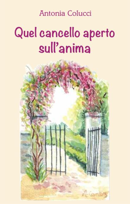 Quel cancello aperto sull'anima - Antonia Colucci - copertina