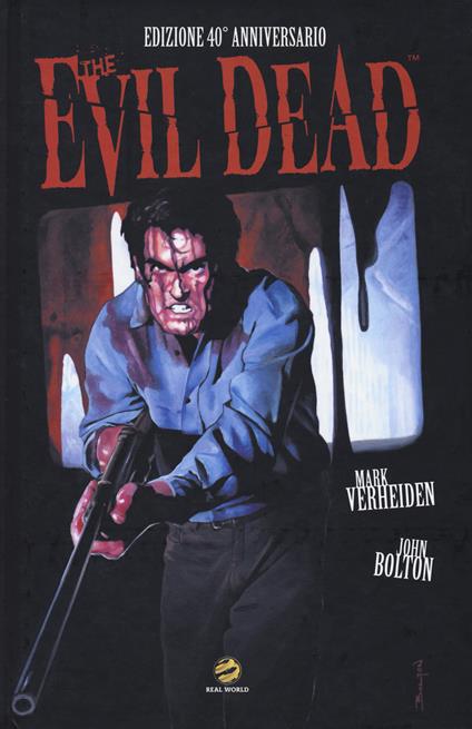 The evil dead. Ediz. 40° anniversario - Mark Verheiden - copertina