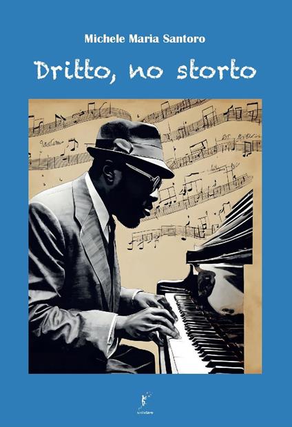 Dritto, no storto - Michele Maria Santoro - copertina