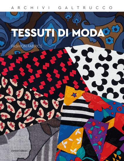 Tessuti di moda-Fashion fabrics. Archivi Galtrucco. Ediz. bilingue - copertina